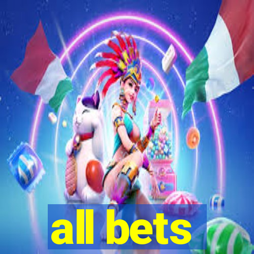 all bets